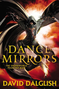 Title: A Dance of Mirrors (Shadowdance Series #3), Author: David Dalglish