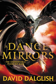 Title: A Dance of Mirrors (Shadowdance Series #3), Author: David Dalglish