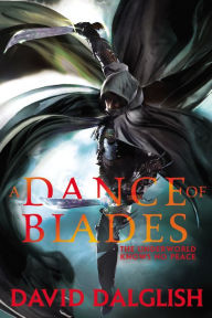 Title: A Dance of Blades (Shadowdance Series #2), Author: David Dalglish