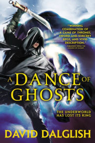 Title: A Dance of Ghosts (Shadowdance Series #5), Author: David Dalglish