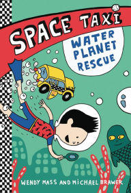 Title: Space Taxi: Water Planet Rescue, Author: Wendy Mass