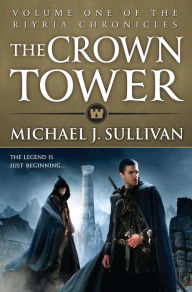 Title: The Crown Tower (Riyria Chronicles Series #1), Author: Michael J. Sullivan