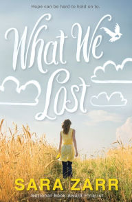 Title: What We Lost, Author: Sara Zarr