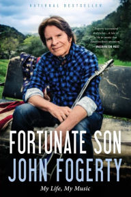 Title: Fortunate Son: My Life, My Music, Author: John Fogerty