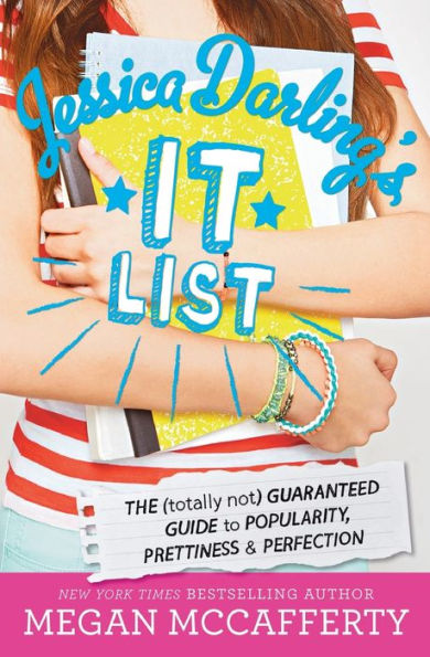 Jessica Darling's It List: The (Totally Not) Guaranteed Guide to Popularity, Prettiness & Perfection