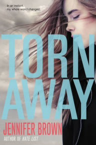 Title: Torn Away, Author: Jennifer Brown