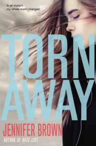 Title: Torn Away, Author: Jennifer Brown