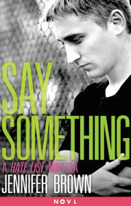 Title: Say Something: A Hate List Novella, Author: Jennifer Brown