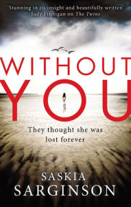 Title: Without You, Author: Saskia Sarginson