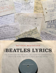 Title: The Beatles Lyrics: The Stories Behind the Music, Including the Handwritten Drafts of More Than 100 Classic Beatles Songs, Author: Hunter Davies