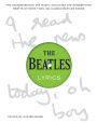 The Beatles Lyrics: The Stories Behind the Music, Including the Handwritten Drafts of More Than 100 Classic Beatles Songs