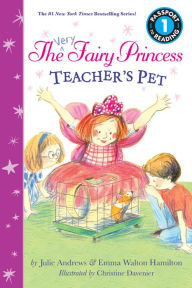 Title: The Very Fairy Princess: Teacher's Pet, Author: Julie Andrews