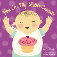 Title: You Are My Little Cupcake, Author: Amy E. Sklansky