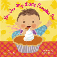 Title: You Are My Little Pumpkin Pie, Author: Amy E. Sklansky