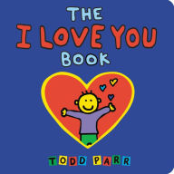 Title: The I LOVE YOU Book, Author: Todd Parr