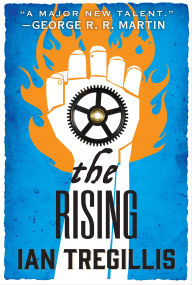 Title: The Rising, Author: Ian Tregillis