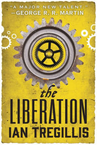 Title: The Liberation, Author: Ian Tregillis