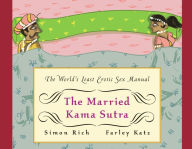 Title: The Married Kama Sutra: The World's Least Erotic Sex Manual, Author: Simon Rich