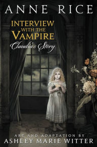 Title: Interview with the Vampire: Claudia's Story - Free Preview (First 32 Pages), Author: Anne Rice