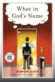 Title: What in God's Name, Author: Simon Rich