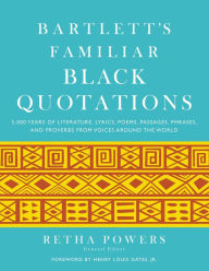 Title: Bartlett's Familiar Black Quotations, Author: Retha  Powers