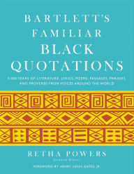 Title: Bartlett's Familiar Black Quotations, Author: Retha  Powers
