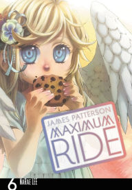 Title: Maximum Ride: The Manga, Vol. 6, Author: James Patterson