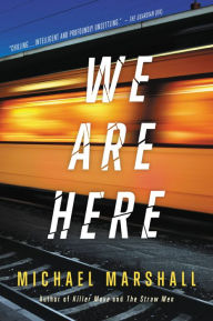 Title: We Are Here, Author: Michael Marshall