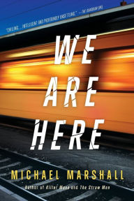 Title: We Are Here, Author: Michael Marshall
