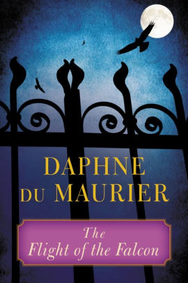 Title: The Flight of the Falcon, Author: Daphne du Maurier