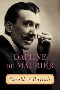 Title: Gerald: A Portrait, Author: Daphne du Maurier