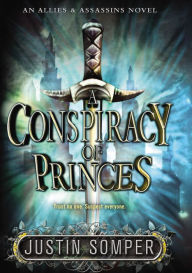Title: A Conspiracy of Princes, Author: Justin Somper