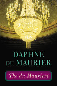 Title: The du Mauriers, Author: Daphne du Maurier