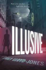 Title: Illusive (Illusive Series #1), Author: Emily Lloyd-Jones
