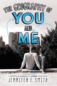 Title: The Geography of You and Me, Author: Jennifer E. Smith