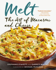 Title: Melt: The Art of Macaroni and Cheese, Author: Stephanie Stiavetti