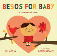 Title: Besos for Baby: A Little Book of Kisses, Author: Jen Arena