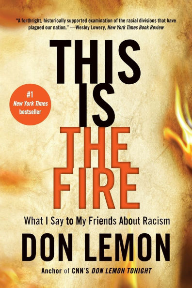 This Is the Fire: What I Say to My Friends About Racism