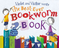 Title: Violet and Victor Write the Best-Ever Bookworm Book, Author: Alice Kuipers