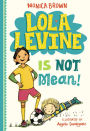 Lola Levine Is Not Mean! (Lola Levine Series #1)
