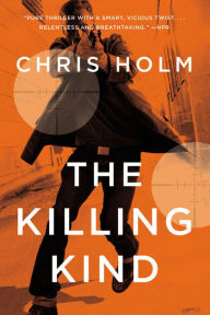 Title: The Killing Kind, Author: Chris Holm