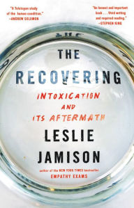 Downloading free book The Recovering: Intoxication and Its Aftermath DJVU 9780316259613 (English literature) by Leslie Jamison