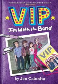 Title: I'm with the Band (VIP Series #1), Author: Jen Calonita