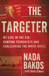 Title: The Targeter: My Life in the CIA, on the Hunt for the Godfather of Isis, Author: Eric G Bolen