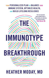 Free downloadable ebooks for phone The Immunotype Breakthrough: Your Personalized Plan to Balance Your Immune System, Optimize Health, and Build Lifelong Resilience (English Edition) 9780316262170