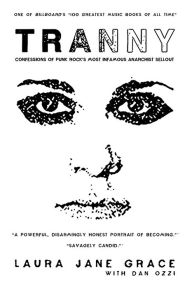 Title: Tranny: Confessions of Punk Rock's Most Infamous Anarchist Sellout, Author: Laura Jane Grace