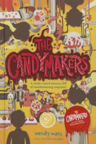 Title: The Candymakers, Author: Wendy Mass