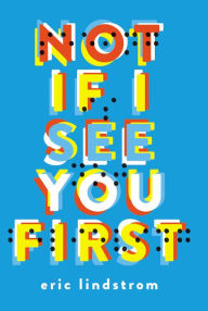 Title: Not If I See You First - FREE PREVIEW (The First 9 Chapters), Author: Eric Lindstrom