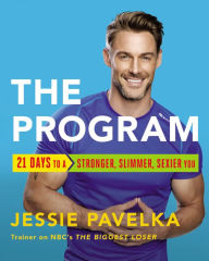 Electronics book free download The Program: 21 Days to a Stronger, Slimmer, Sexier You by Jessie Pavelka