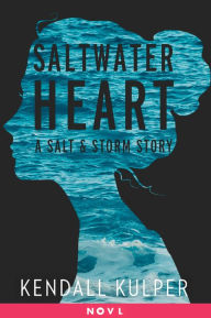 Title: Saltwater Heart: A Salt & Storm Story, Author: Kendall Kulper